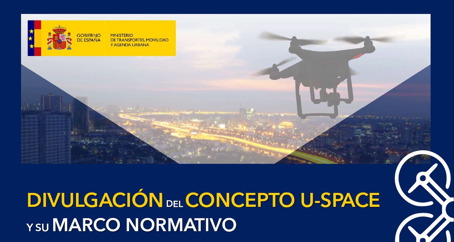 DIVULGACIÓN DEL CONCEPTO U-SPACE Y SU MARCO NORMATIVO